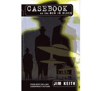 Jim Keith Casebook on the Men in Black (Tascabile)