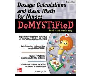 Jim Keogh Dosage Calculations and Basic Math for Nurses Demystified, (Tascabile)