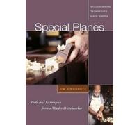 Special Planes: The Tools, Techniques, and Traditions from a Master Cabinetmaker