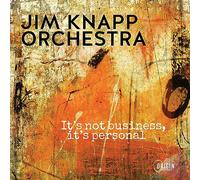 Jim Knapp Orchestra - It's Not Business, It's Personal