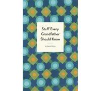 Jim Knipp Stuff Every Grandfather Should Know (Copertina rigida)