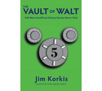 Jim Korkis Paul The Vault of Walt: Volume 5: Additional Unofficial D (Tascabile)
