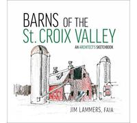 Jim Lammers Barns of St Croix Valley (Tascabile) Architect’s Sketchbook