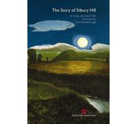 Jim Leary David Field The Story of Silbury Hill (Tascabile) English Heritage