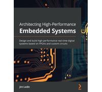 Jim Ledin Architecting High-Performance Embedded Systems (Tascabile)