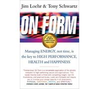Jim Loehr Tony Schwartz On Form (Tascabile)