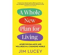Jim Lucey A Whole New Plan for Living (Tascabile)