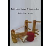 Jim MacLachlan Inkle Loom Design & Construction (Tascabile)