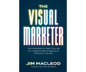Jim MacLeod The Visual Marketer (Tascabile)