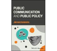 Jim Macnamara Public Communication and Public Policy (Tascabile)