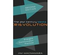 Jim Macnamara The 21st Century Media (R)evolution (Copertina rigida)