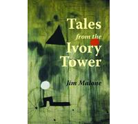 Jim Malone Tales from the Ivory Tower (Tascabile)