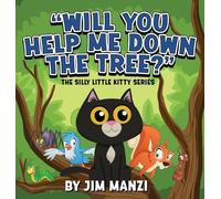 Jim Manzi Will You Help Me Down the Tree? (Copertina rigida) Silly Little Kitty