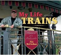 Jim McClellan My Life with Trains (Tascabile) Railroads Past and Present