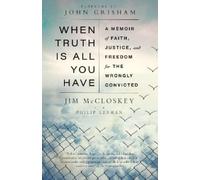 Jim McCloskey Philip Lerman When Truth Is All You Have (Tascabile)