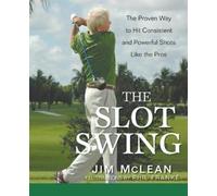Jim McLean The Slot Swing (Tascabile)