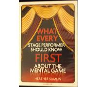 Jim McLennan - What Every Stage Performer Should Know First About The Mental Game