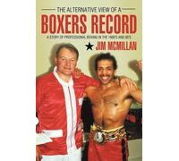 Jim McMillan The Alternative View of a Boxer's Record (Tascabile)