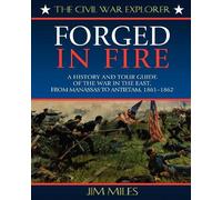 Jim Miles Forged in Fire (Copertina rigida) Civil War Explorer Series