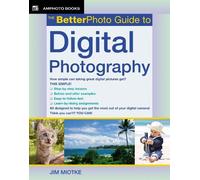 Jim Miotke The BetterPhoto Guide to Digital Photography (Tascabile)