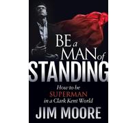 Jim Moore Be a Man of Standing (Tascabile)