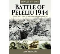 Jim Moran Battle of Peleliu, 1944 (Tascabile) Images of War