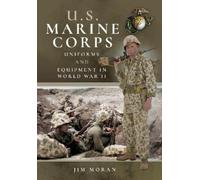 Jim Moran US Marine Corps Uniforms and Equipment in World War II (Tascabile)