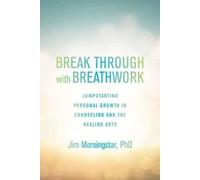 Jim Morningstar Break Through with Breathwork (Tascabile)