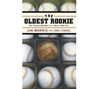 Jim Morris Joel Engel The Oldest Rookie (Copertina rigida)