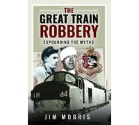 Jim Morris The Great Train Robbery (Copertina rigida)
