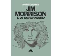 Jim Morrison e lo sciamanesimo