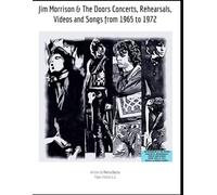 Jim Morrison & The Doors Concerts, Rehearsals, Videos and Songs 1965 - 1972: 1