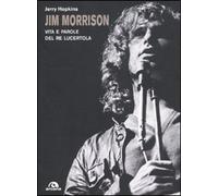 JIM MORRISON. VITA E PAROLE DEL RE
