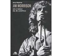 Jim Morrison. Vita e parole del Re Lucertola