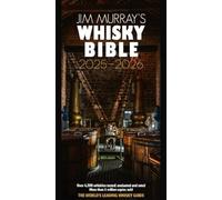 Jim Murray's Whisky Bible 2025-2026 : The World's Leading Whisky Guide
