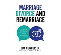 Jim Newheiser Marriage, Divorce, And Remarriage (Tascabile)