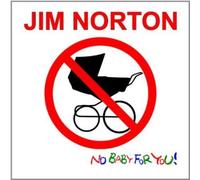 Norton, Jim - No Baby For You