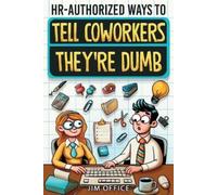Jim Office HR-Authorized Ways to Tell Coworkers They're Dumb (Tascabile)