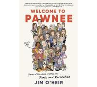 Jim O'Heir Welcome to Pawnee (Copertina rigida)