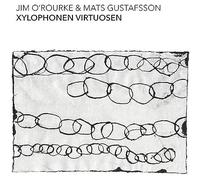 Jim O'Rourke & Mats Gustafsson - Xylophonen Virtuosen