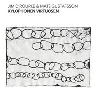 Jim O'Rourke & Mats Gustafsson - Xylophonen Virtuosen