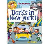 Jim Paillot e Dan Gutman – My Weird School Graphic Novel: Dorks In New – Copertina rigida