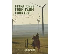 Jim Patrico Dispatches From Farm Country (Tascabile)
