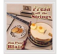 Jim Paul Blair - Fresh Off the Strings