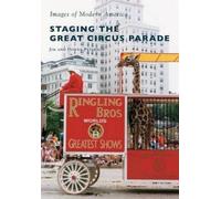 Jim Peterson Donna Peterson Staging the Great Circus Parade (Tascabile)