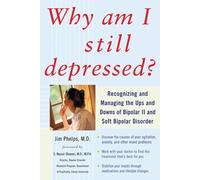Jim Phelps Why Am I Still Depressed? Recognizing and Managing the Up (Tascabile)