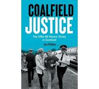 Jim Phillips Coalfield Justice (Tascabile)
