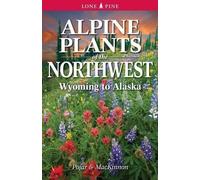 Jim Pojar Andy MacKinnon Alpine Plants of the Northwest (Tascabile)