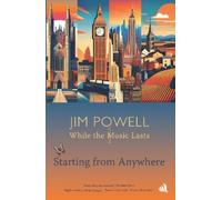 Jim Powell Starting from Anywhere (Copertina rigida) While the Music Lasts