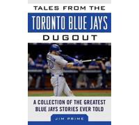 Jim Prime Tales from the Toronto Blue Jays Dugout (Copertina rigida)